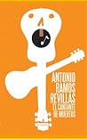 El Cantante de Muertos by Antonio Ramos Revillas