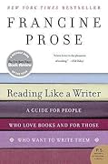 Reading Like a Writer: A Guide for People Who Love Books and for Those Who Want to Write Them