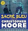 Sacre Bleu by Christopher Moore Sacre Bleu by Christopher Moore