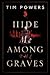 Hide Me Among the Graves by Tim Powers