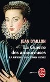 La guerre des amoureuses by Jean d'Aillon
