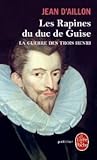 Les rapines du duc de Guise by Jean d'Aillon