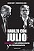 Hablen con Julio: Julio de Vido y las historias ocultas del poder kirchnerista