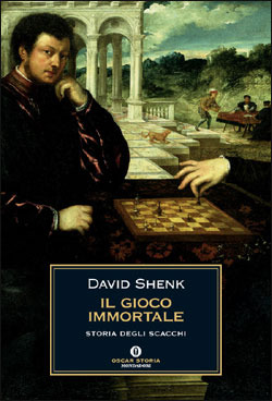 Il gioco immortale. Storia degli scacchi