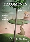 Fragments: Poetry, Ancient & Modern