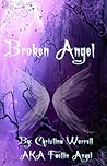 Broken Angel Volume One by Christina M. Worrell