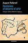 Notícies d'abans d'ahir. Llengua i cultura catalanes al segle XX Notícies d'abans d'ahir. Llengua i cultura catalanes al segle XX