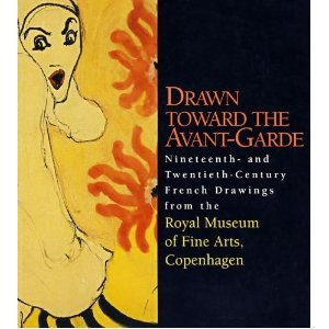 Drawn Toward the Avant-Garde: Nineteenth- And Twentieth-Century French Drawings from the Royal Museum of Fine Arts, Copenhagen (Paperback)