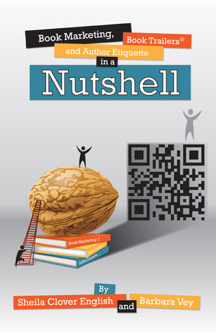 Book Marketing Book Trailers and Author Etiquette in a Nutshell
