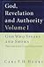 God, Revelation, and Authority, Volume 1: God Who Speaks and Shows: Preliminary Considerations