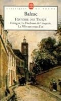 Histoire des Treize: Ferragus; La Duchesse de Langeais; La Fille aux yeux d'or