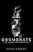 Obumbrate (Illumine, #2)
