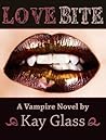 Love Bite by Kay Glass