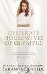 Desperate Housewives of Olympus by Saranna DeWylde