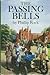 The Passing Bells by Phillip Rock