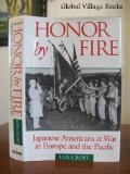 Honor by Fire: Japanese Americans at War in Europe and the Pacific (Hardcover)