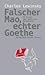 Falscher Mao, echter Goethe...