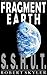 S.S.H.U.T. (Fragment Earth, #1)