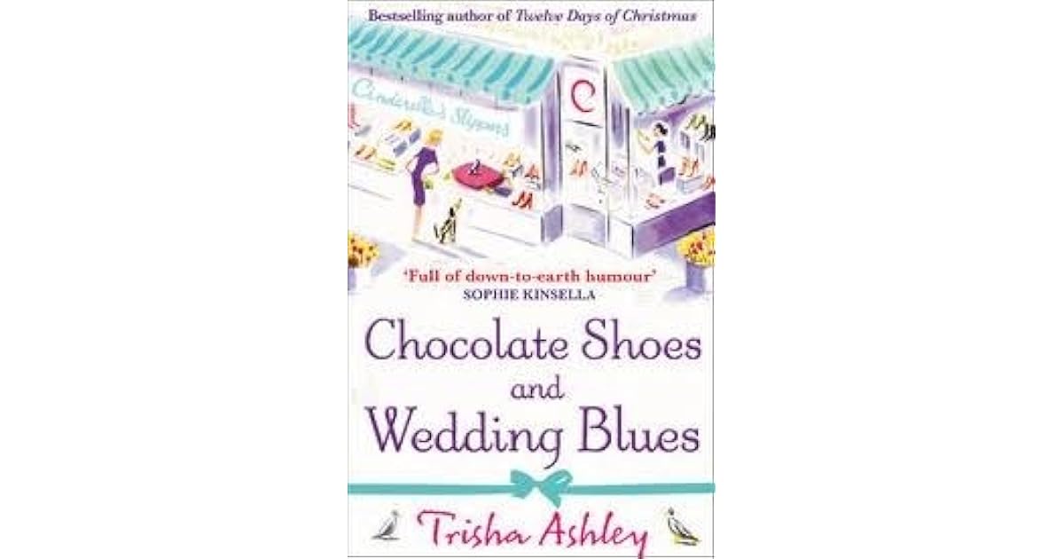 Chocolate Shoes And Wedding Blues By Trisha Ashley