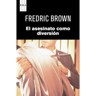 Portada de El asesinato como diversion, de Fredric Brown