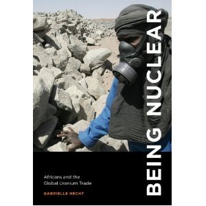 Being Nuclear: Africans and the Global Uranium Trade (Hardcover)