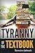 Tyranny of the Textbook: An...