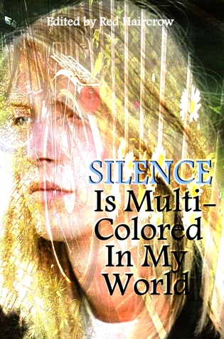 Silence Is Multi-Colored In My World (Kindle Edition)