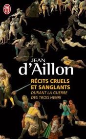 Récits cruels et sanglants durant la guerre des trois Henri (Mass Market Paperback)
