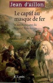 Le captif au masque de fer, et autres enquêtes du brigand Trois-Sueurs (Paperback)
