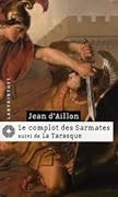 Le complot des Sarmates, suivi de La Tarasque
