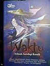 Waktu: Sebuah Antologi Komik Waktu: Sebuah Antologi Komik