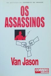 Os Assassinos (Policiais do Correio da Manhã, #8)