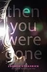 Then You Were Gone by Lauren Strasnick