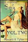 Two Moons of Sera Vol. 2 by Pavarti K. Tyler