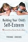 Building Your Child's Self-Esteem: 9 Secrets Every Parent Needs to Know