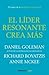 El líder resonante crea más by Daniel Goleman