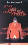 Jeg er stadig bange for Caspar Michael Petersen