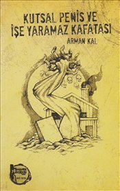 Kutsal Penis ve İşe Yaramaz Kafatası