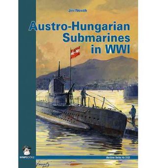 AUSTRO-HUNGARIAN SUBMARINES IN WWI (Paperback)