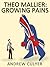 Theo Mallier: Growing Pains...