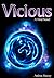 Vicious by Andrea   Murray