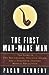 The First Man-Made Man: The Story of Two Sex Changes, One Love Affair, and a Twentieth-Century Medical Revolution