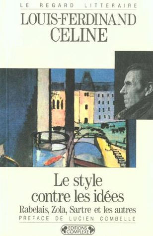 Le style contre les idées : Rabelais, Zola, Sartre et les autres (Paperback)