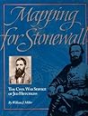 Mapping for Stonewall: The Civil War Service of Jed Hotchkiss Mapping for Stonewall: The Civil War Service of Jed Hotchkiss
