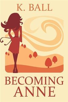 Becoming Anne (Kindle Edition)