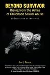 Beyond Survivor - Rising from the Ashes of Childhood Sexual A... by Jan L. Frayne