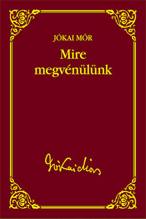 Mire megvénülünk (Hardcover)