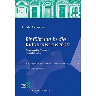 Einführung in die Kulturwissenschaft: Grundbegriffe, Themen, Fragestellungen