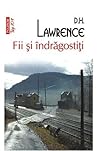Fii şi îndrăgostiţi by D.H. Lawrence Fii şi îndrăgostiţi by D.H. Lawrence