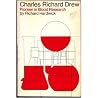 Charles Richard Drew: Pioneer in Blood Research Charles Richard Drew: Pioneer in Blood Research